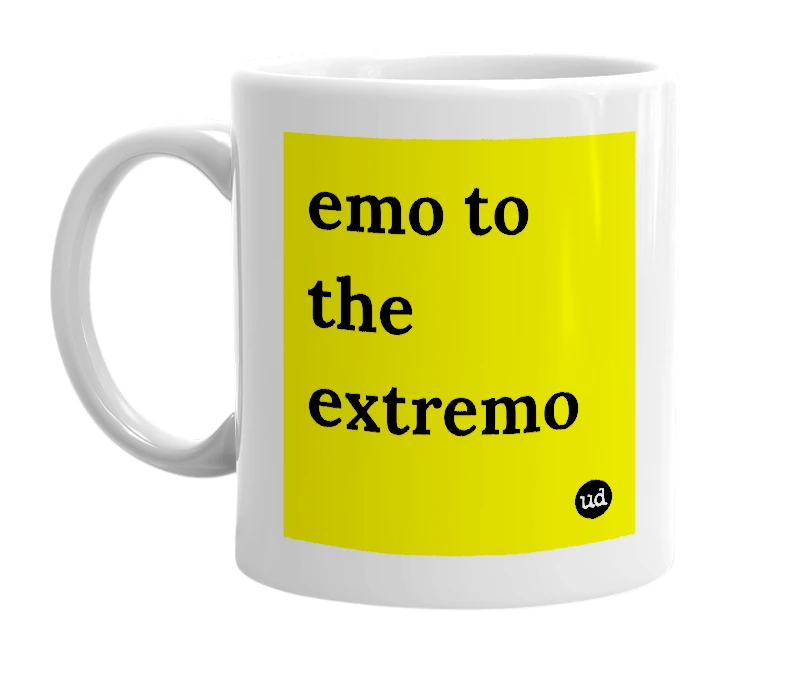 White mug with 'emo to the extremo' in bold black letters