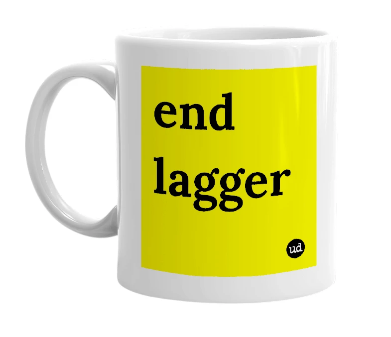 White mug with 'end lagger' in bold black letters