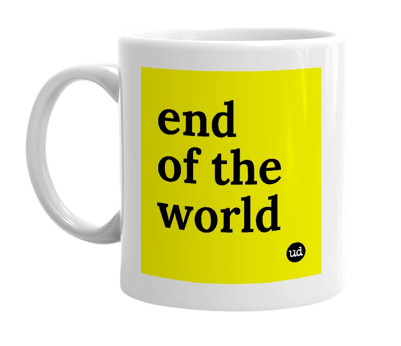 White mug with 'end of the world' in bold black letters