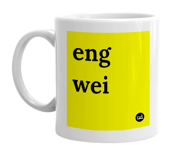 White mug with 'eng wei' in bold black letters