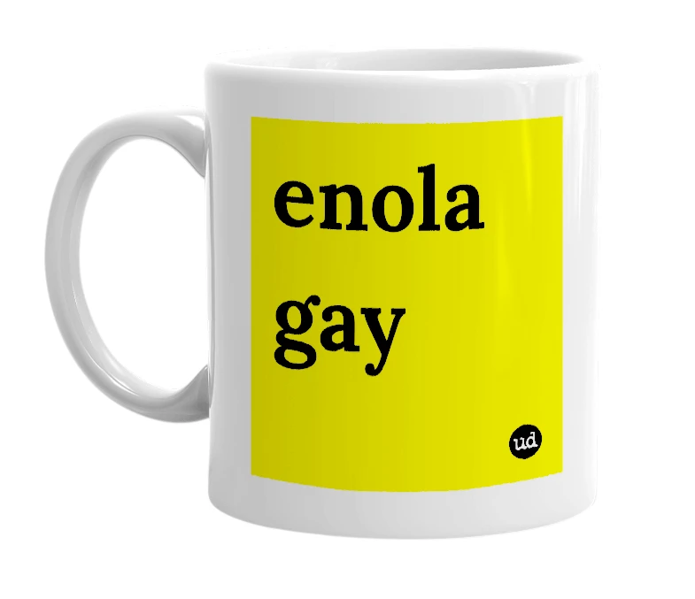 White mug with 'enola gay' in bold black letters
