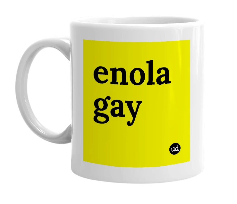 White mug with 'enola gay' in bold black letters