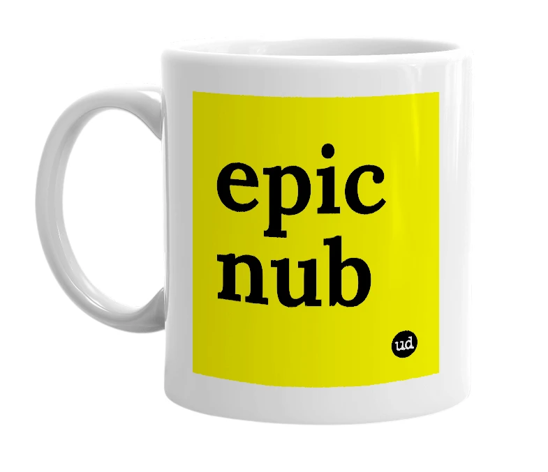 White mug with 'epic nub' in bold black letters