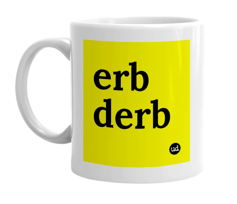 White mug with 'erb derb' in bold black letters