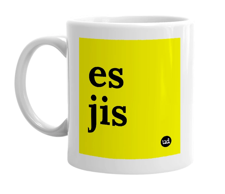 White mug with 'es jis' in bold black letters