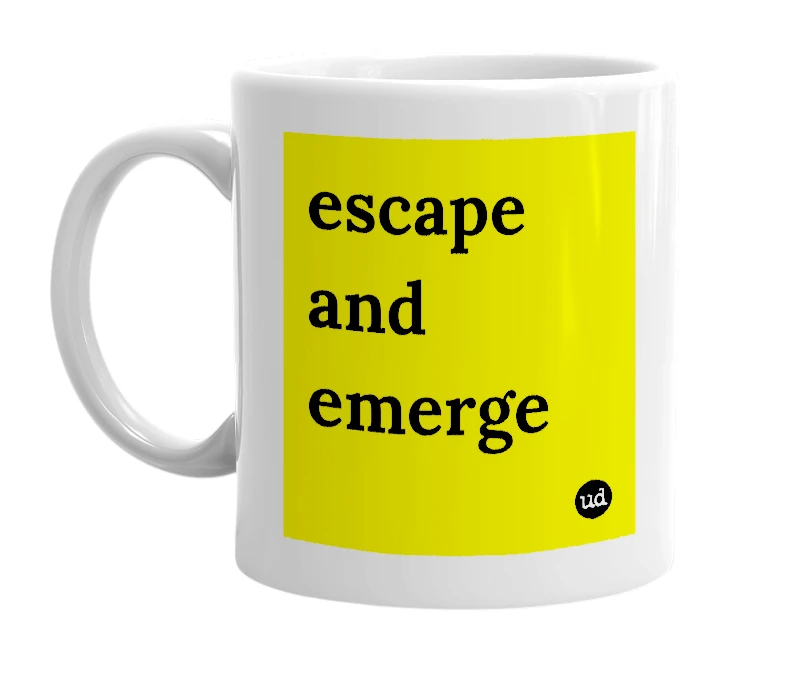 White mug with 'escape and emerge' in bold black letters