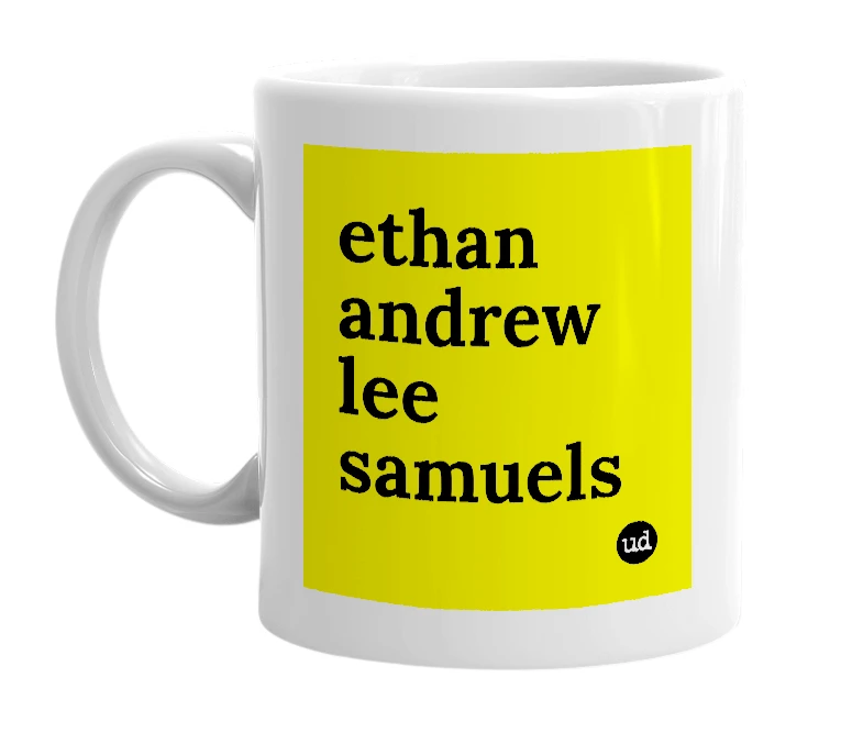 White mug with 'ethan andrew lee samuels' in bold black letters