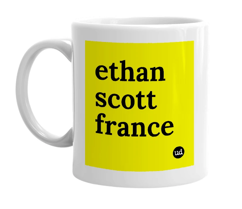 White mug with 'ethan scott france' in bold black letters