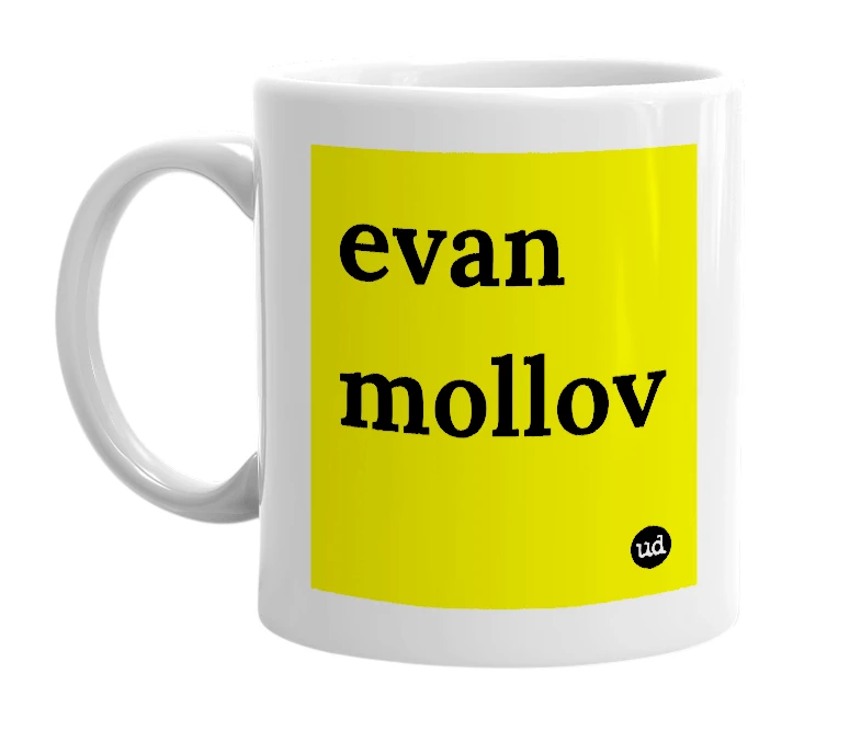 White mug with 'evan mollov' in bold black letters