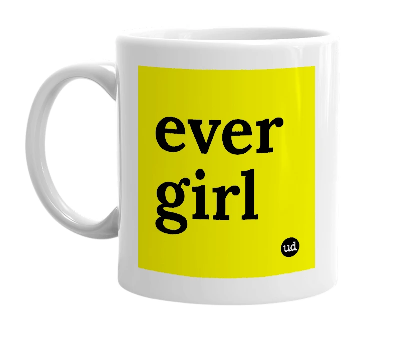 White mug with 'ever girl' in bold black letters