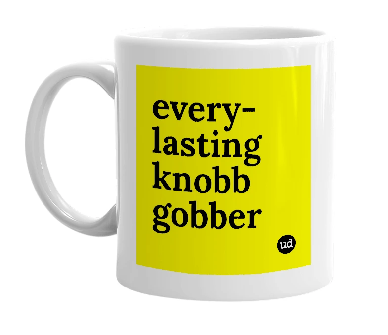 White mug with 'every-lasting knobb gobber' in bold black letters