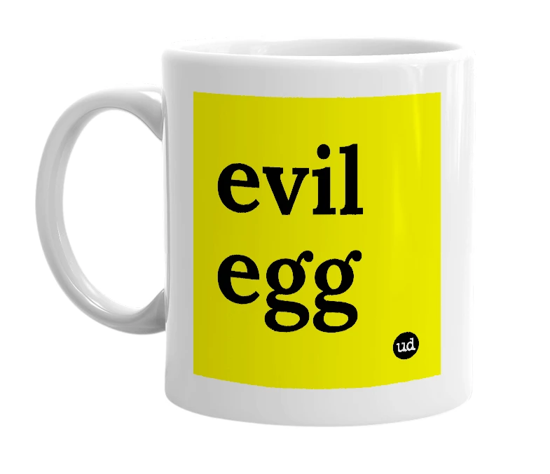 White mug with 'evil egg' in bold black letters