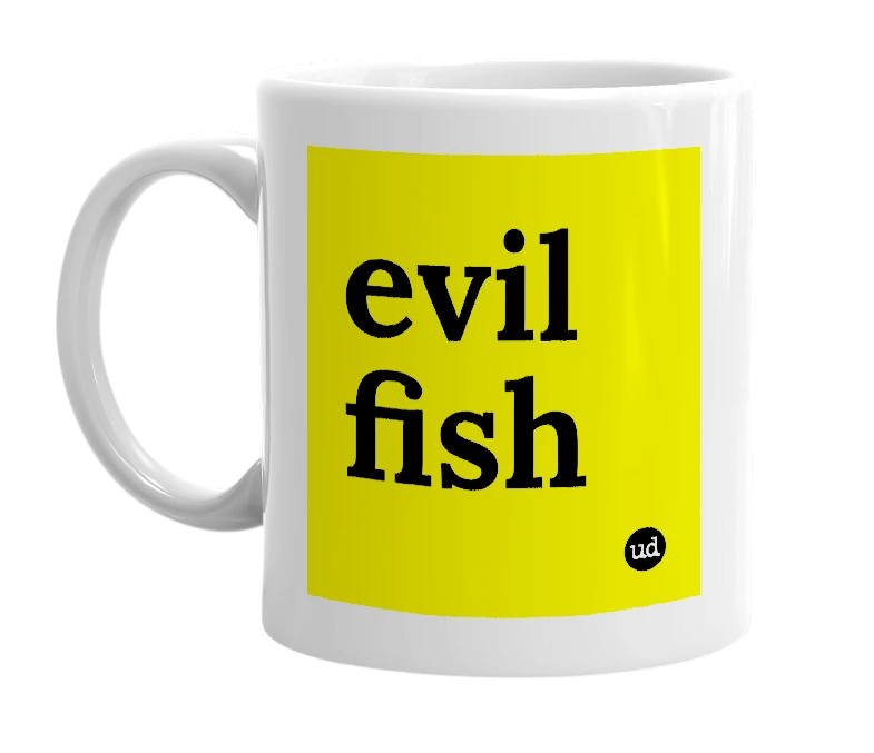 White mug with 'evil fish' in bold black letters