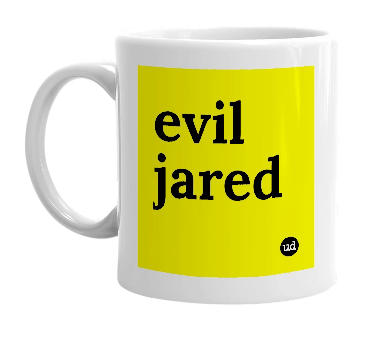 White mug with 'evil jared' in bold black letters