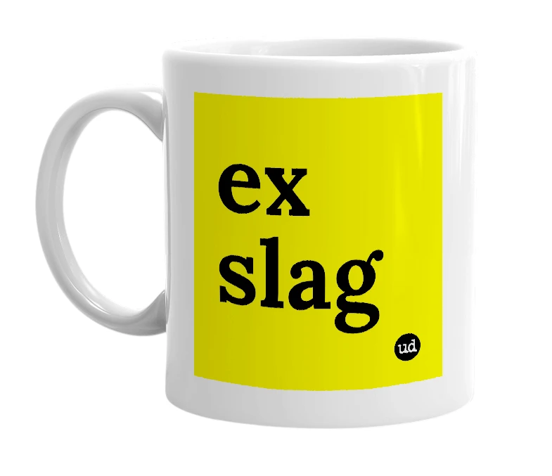 White mug with 'ex slag' in bold black letters