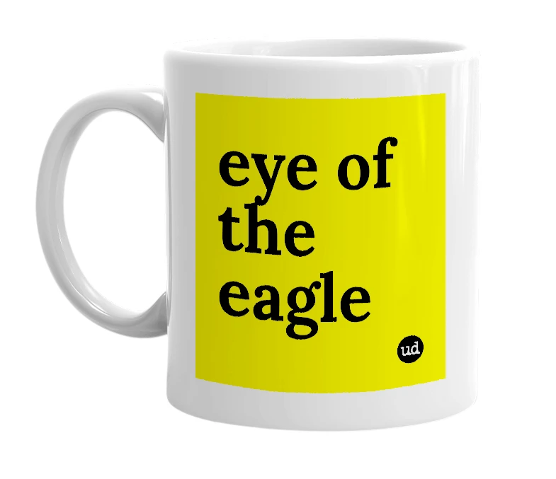 White mug with 'eye of the eagle' in bold black letters