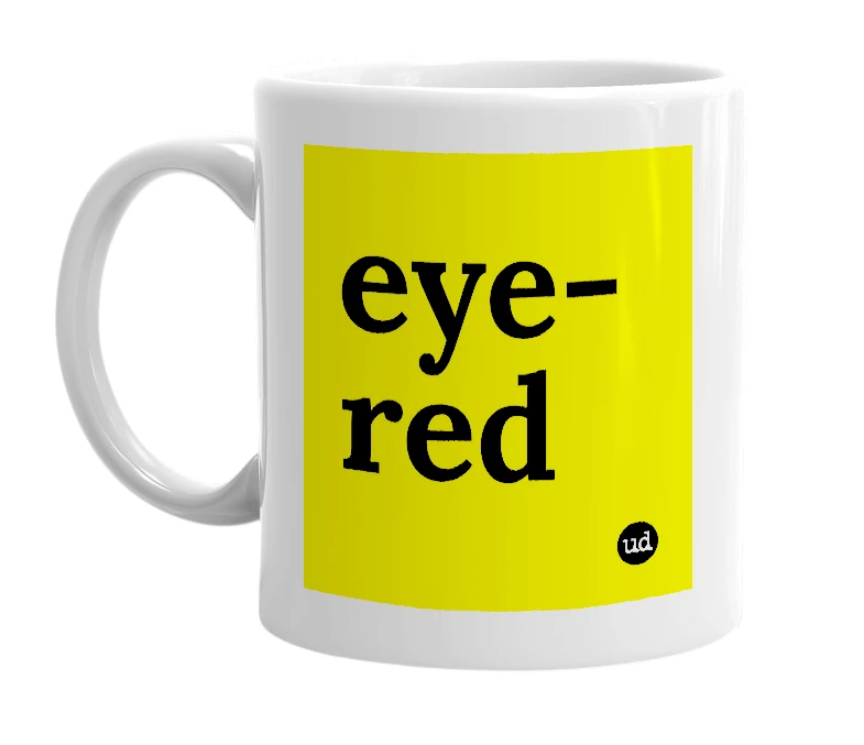 White mug with 'eye-red' in bold black letters