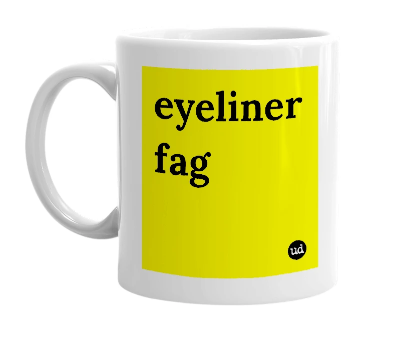 White mug with 'eyeliner fag' in bold black letters