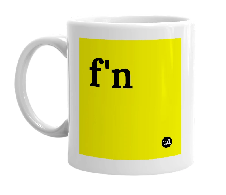 White mug with 'f'n' in bold black letters