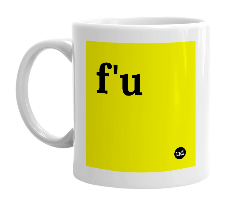 White mug with 'f'u' in bold black letters