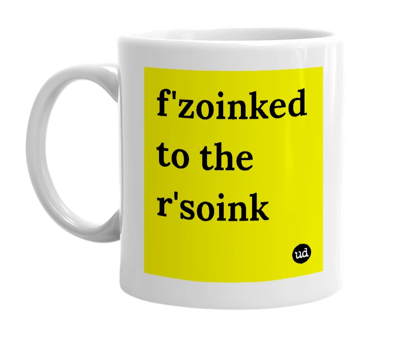 White mug with 'f'zoinked to the r'soink' in bold black letters