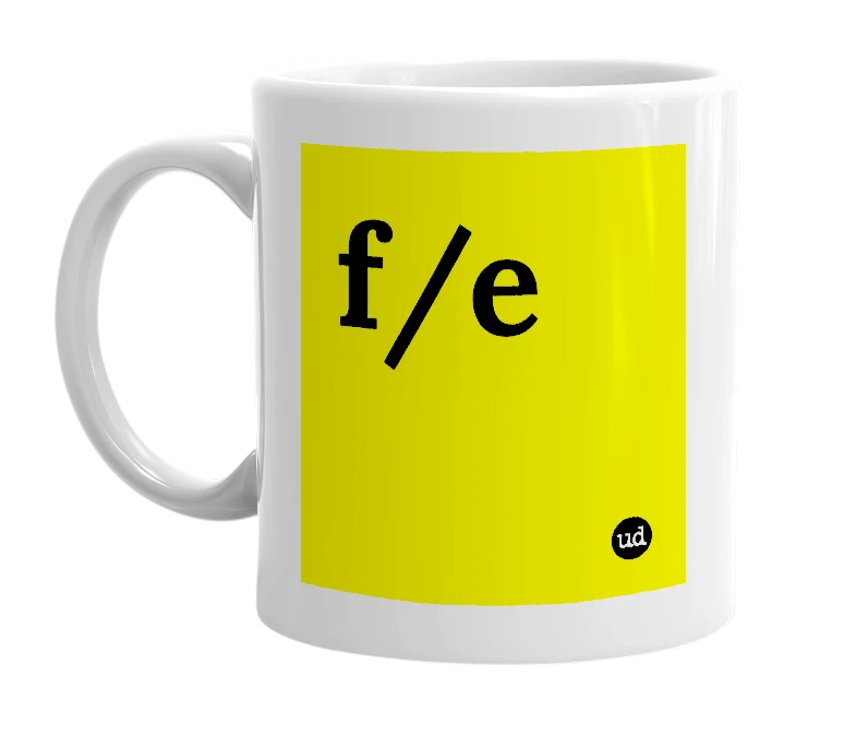 White mug with 'f/e' in bold black letters