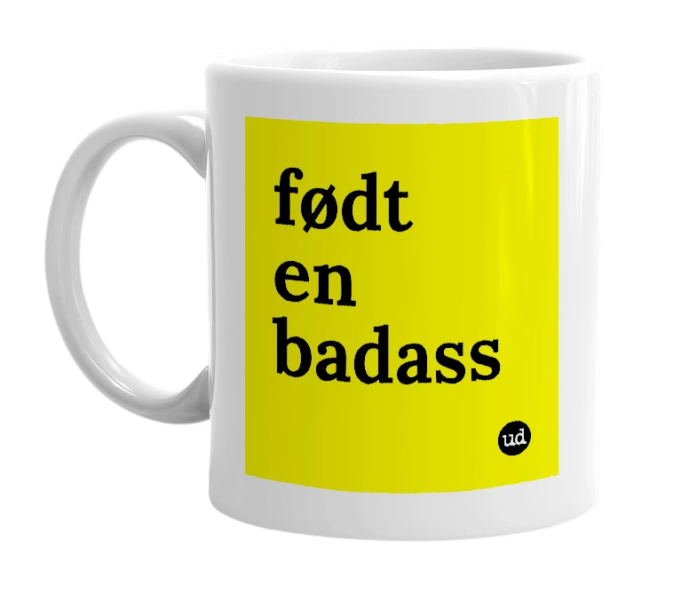 White mug with 'født en badass' in bold black letters