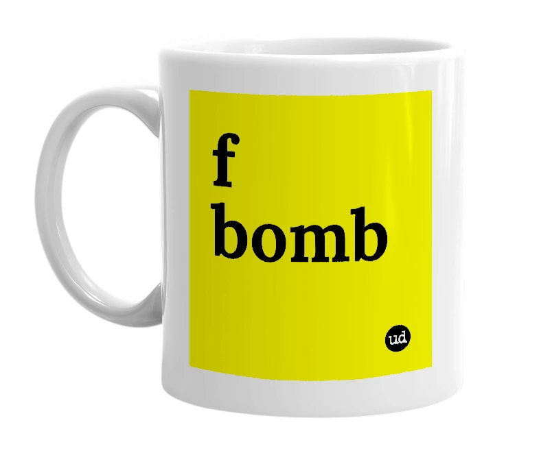 White mug with 'f bomb' in bold black letters