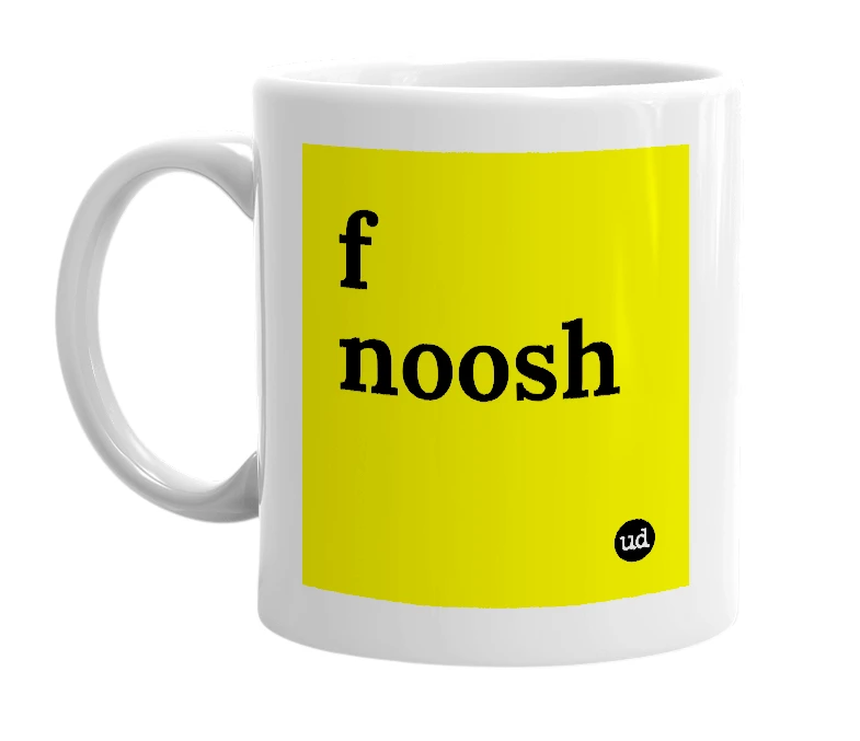 White mug with 'f noosh' in bold black letters