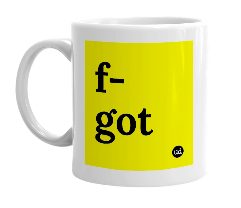 White mug with 'f-got' in bold black letters