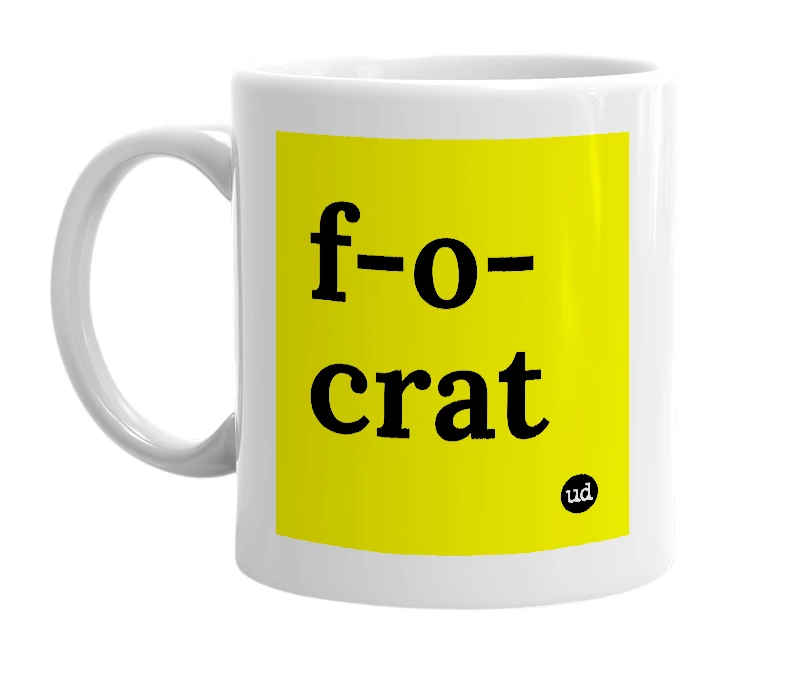 White mug with 'f-o-crat' in bold black letters