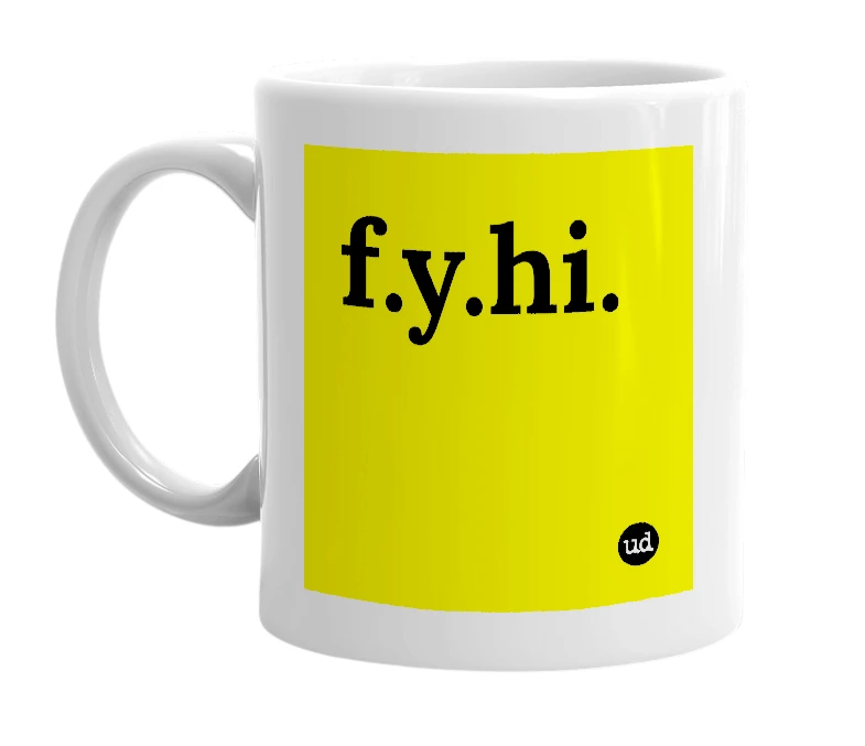 White mug with 'f.y.hi.' in bold black letters