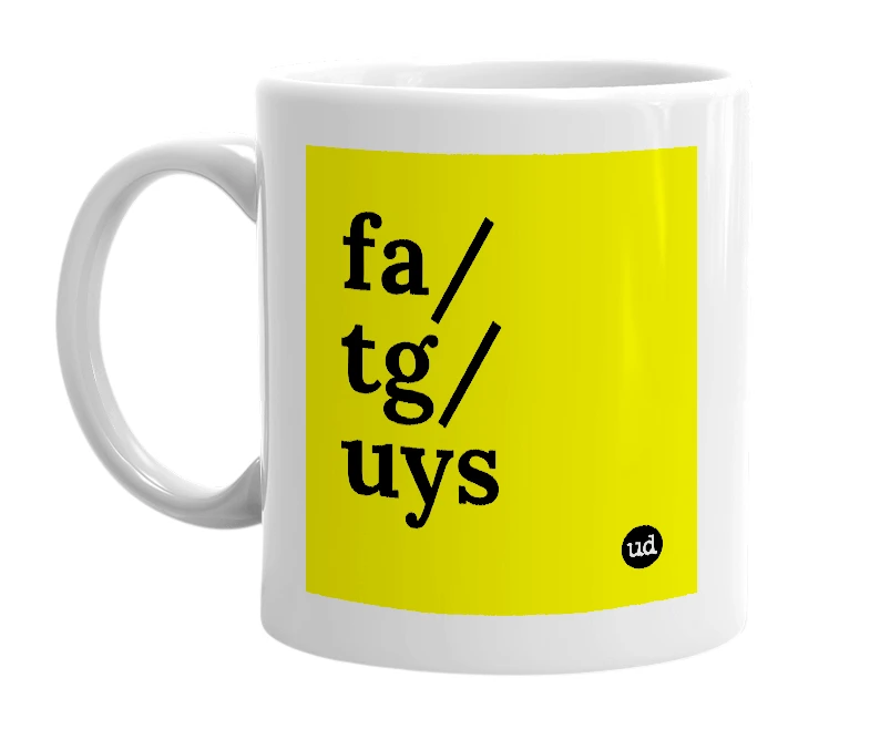 White mug with 'fa/tg/uys' in bold black letters