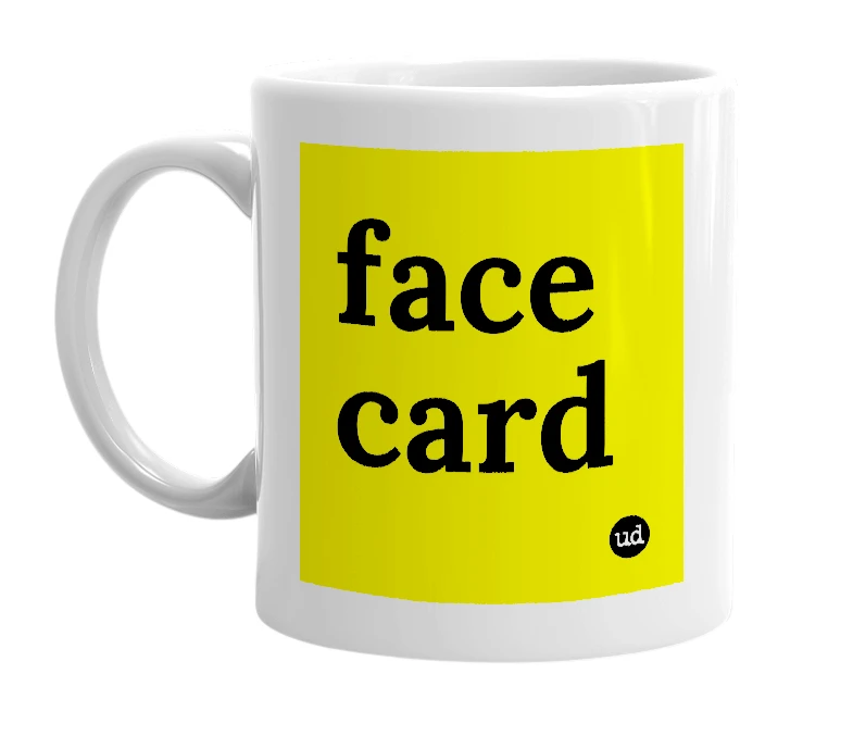 White mug with 'face card' in bold black letters
