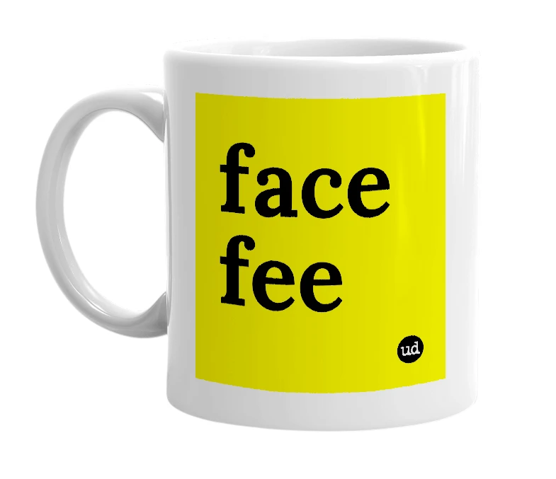 White mug with 'face fee' in bold black letters