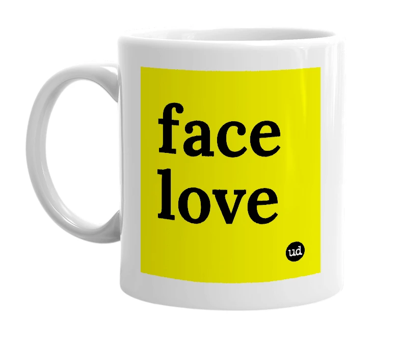 White mug with 'face love' in bold black letters