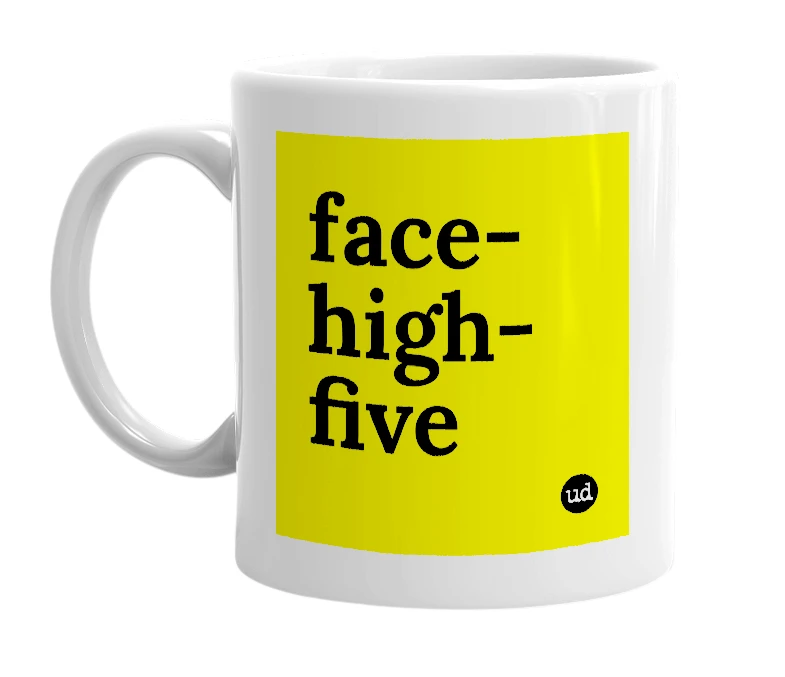 White mug with 'face-high-five' in bold black letters