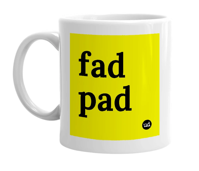 White mug with 'fad pad' in bold black letters