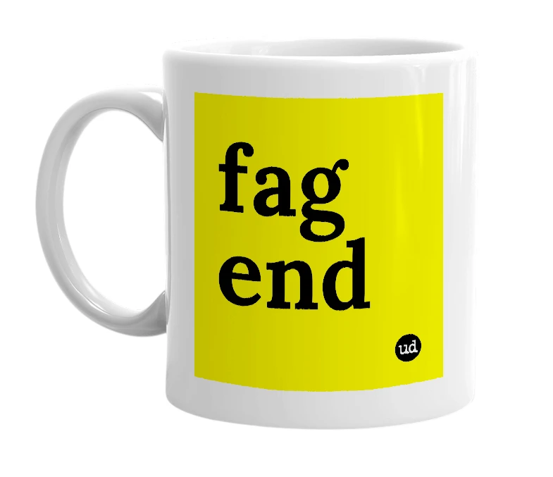 White mug with 'fag end' in bold black letters