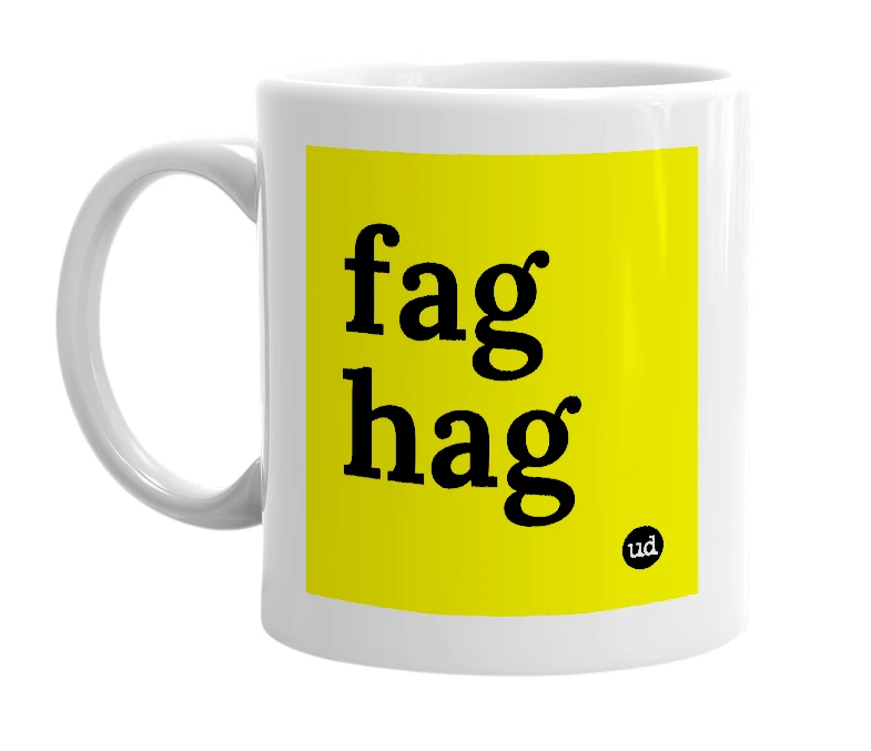 White mug with 'fag hag' in bold black letters
