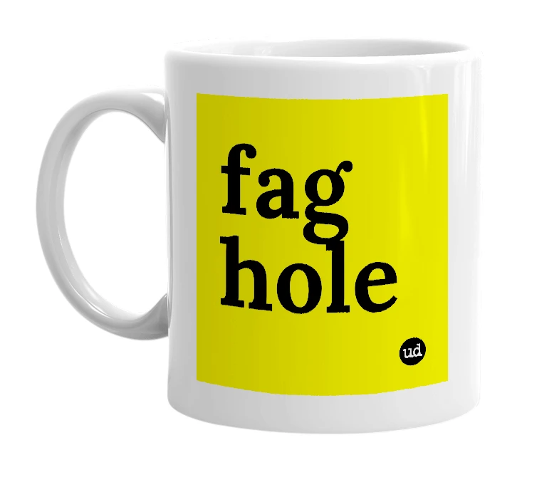White mug with 'fag hole' in bold black letters