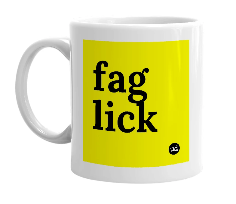 White mug with 'fag lick' in bold black letters