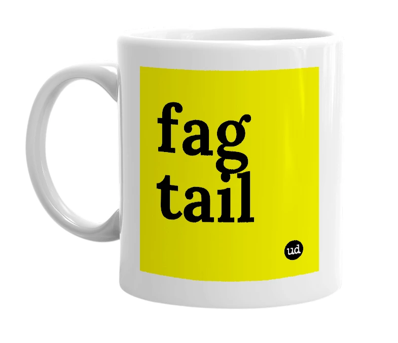 White mug with 'fag tail' in bold black letters