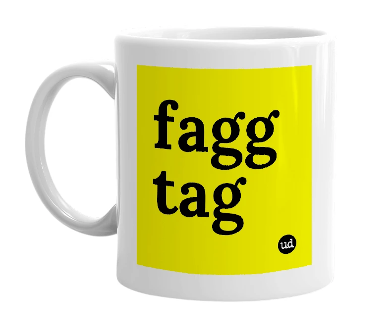 White mug with 'fagg tag' in bold black letters