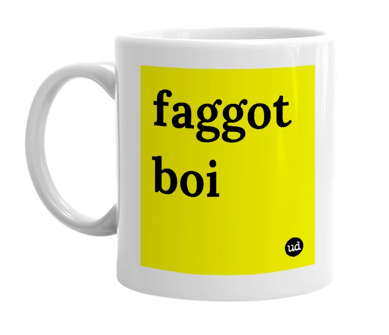 White mug with 'faggot boi' in bold black letters