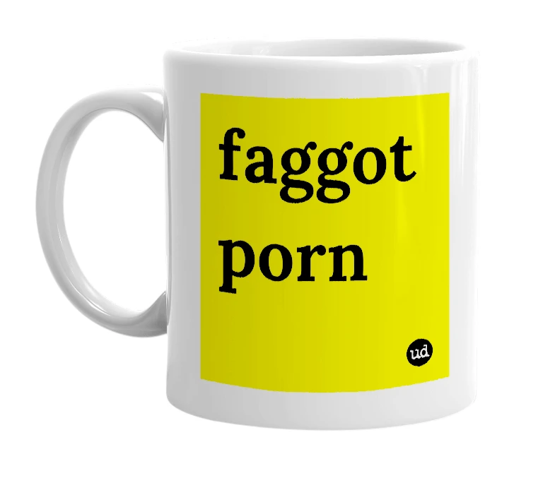 White mug with 'faggot porn' in bold black letters