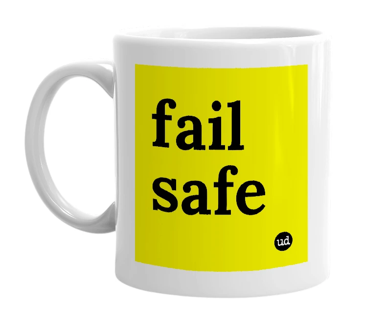 White mug with 'fail safe' in bold black letters