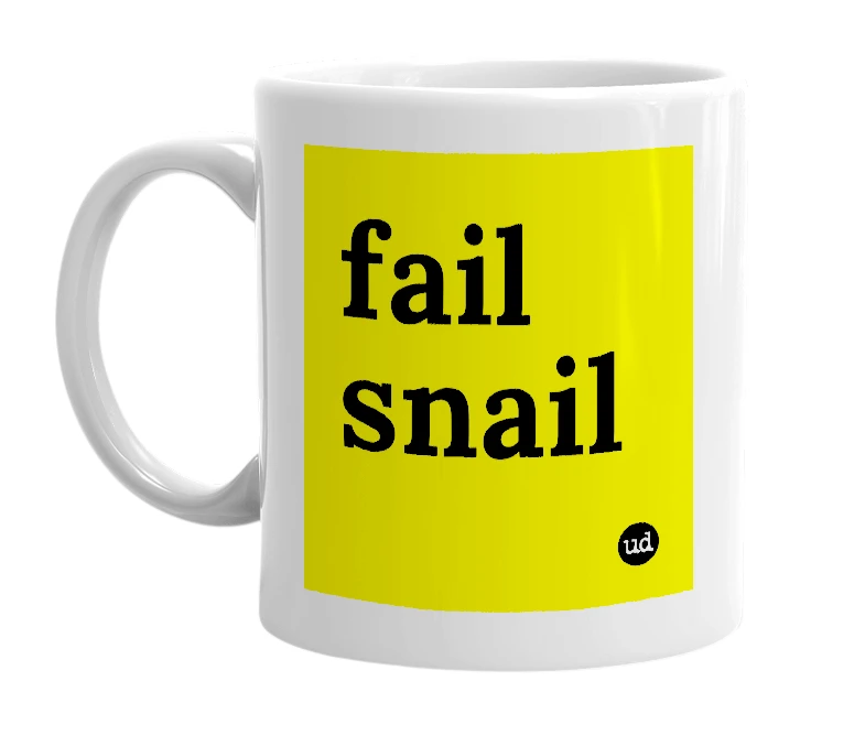 White mug with 'fail snail' in bold black letters