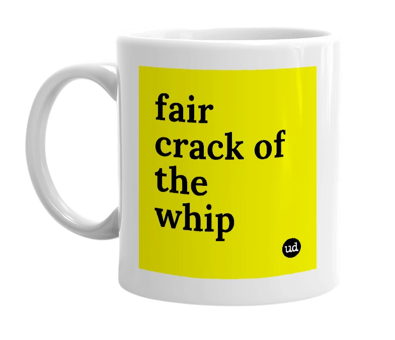 White mug with 'fair crack of the whip' in bold black letters