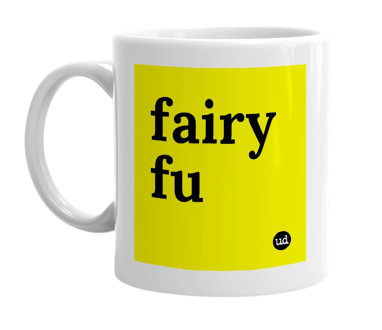 White mug with 'fairy fu' in bold black letters